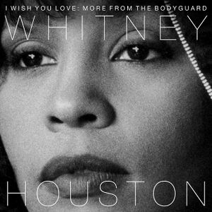 I Wish You Love More From The Bodyguard cover.jpg